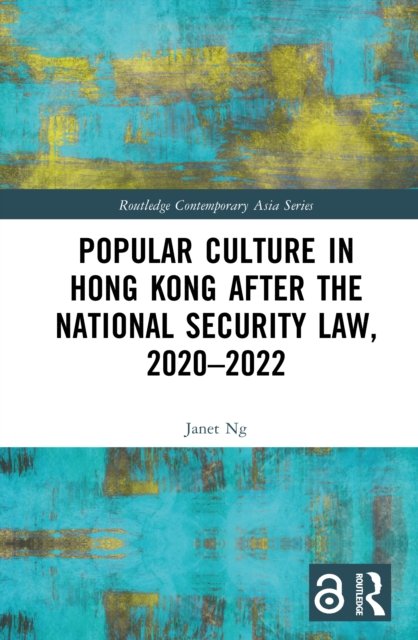 Popular Culture in Hong Kong After the National Security Law, 2020-2022
