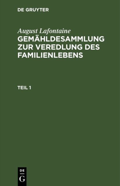 Gemahldesammlung Zur Veredlung Des Familienlebens, T. 1