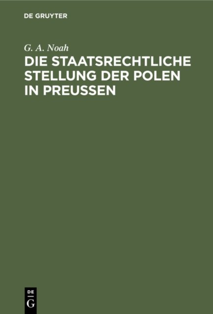 Die Staatsrechtliche Stellung Der Polen in Preußen