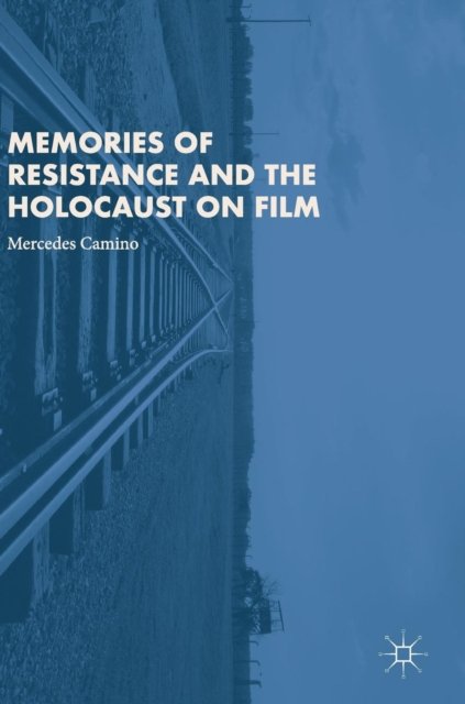 Memories of Resistance and the Holocaust on Film