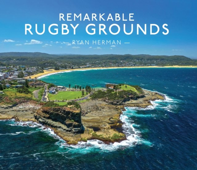 REMARKABLE RUGBY GROUNDS HB+