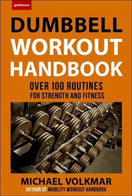 The Dumbbell Workout Handbook: Weight Loss