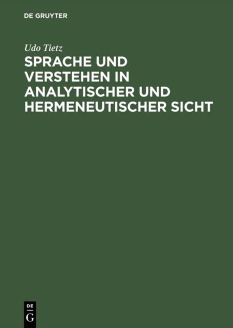 Sprache Und Verstehen in Analytischer Und Hermeneutischer Sicht