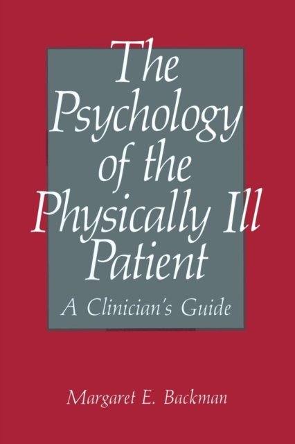 The Psychology of the Physically Ill Patient