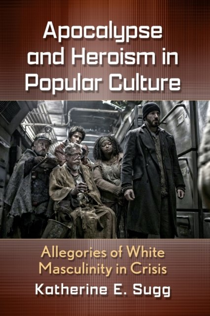 Apocalypse and Heroism in Popular Culture