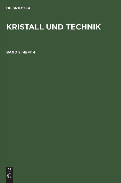 Kristall Und Technik. Band 5, Heft 4