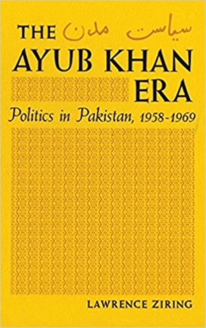 The Ayub Khan Era
