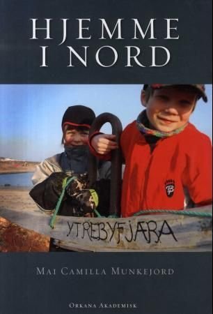 Hjemme i nord - om bolyst og hverdagsliv blant innflyttere i Finnmark