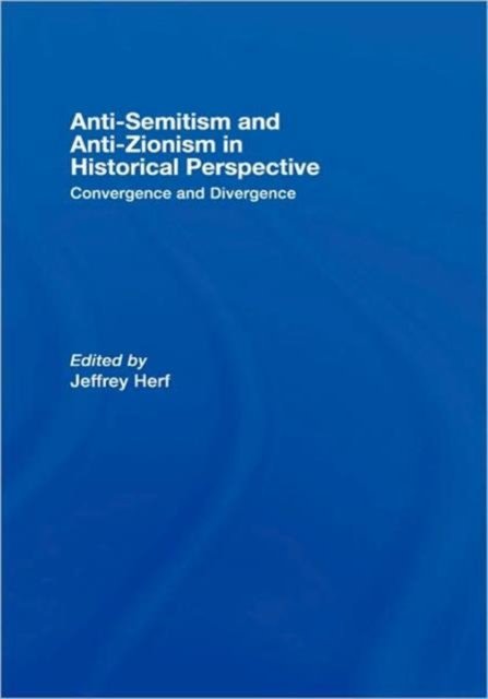 Anti-Semitism and Anti-Zionism in Historical Perspective