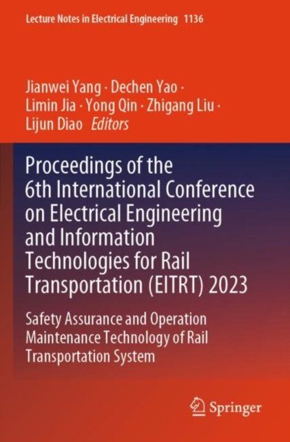 Proceedings of the 6th International Conference on Electrical Engineering and Information Technologies for Rail Transportation Eitrt 2023