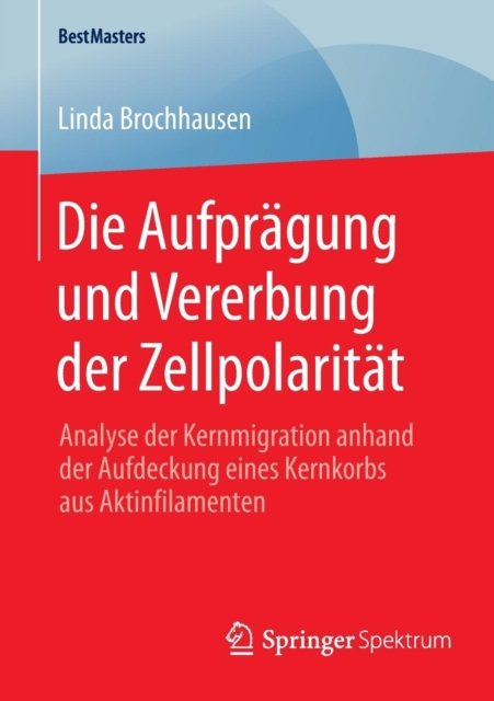 Die Aufpragung und Vererbung der Zellpolaritat