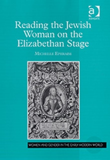 Reading the Jewish Woman on the Elizabethan Stage