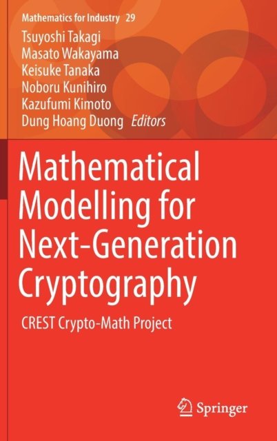 Mathematical Modelling for Next-Generation Cryptography