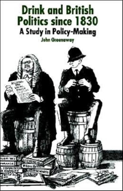 Drink and British Politics Since 1830