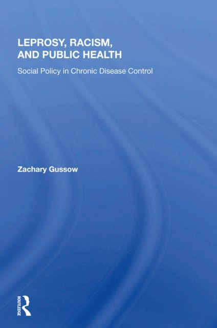 Leprosy, Racism, And Public Health