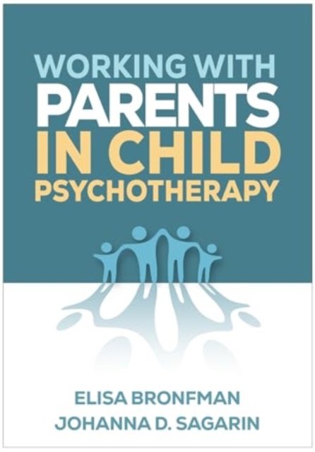 Working With Parents in Child Psychotherapy