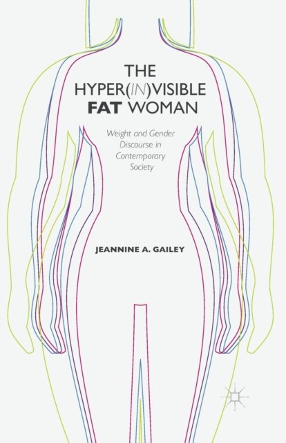 The Hyper(in)visible Fat Woman