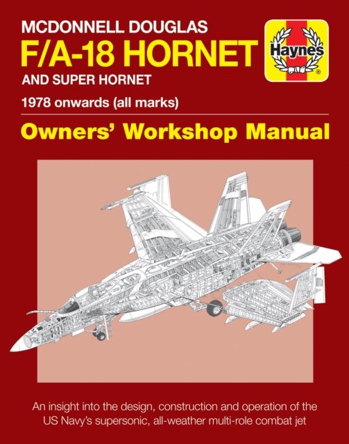 McDonnell Douglas F/A-18 Hornet And Super Hornet Owners'' Workshop Manual