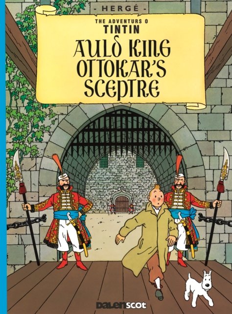Auld King Ottokar''s Sceptre (Tintin in Scots)