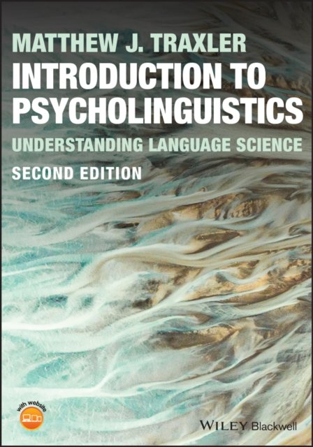Introduction to Psycholinguistics – Understanding Language Science, 2nd Edition