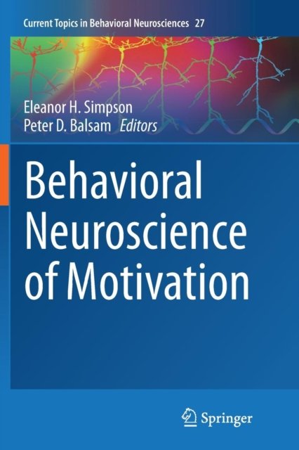 Behavioral Neuroscience of Motivation