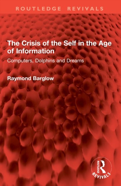 The Crisis of the Self in the Age of Information