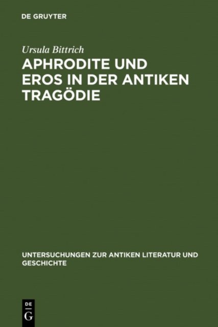 Aphrodite und Eros in der antiken Tragodie