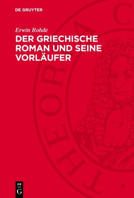 Der Griechische Roman Und Seine Vorlaufer