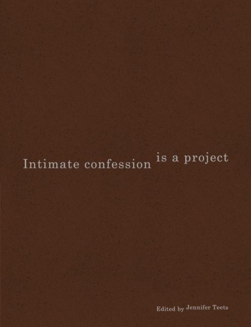 Intimate Confession Is a Project