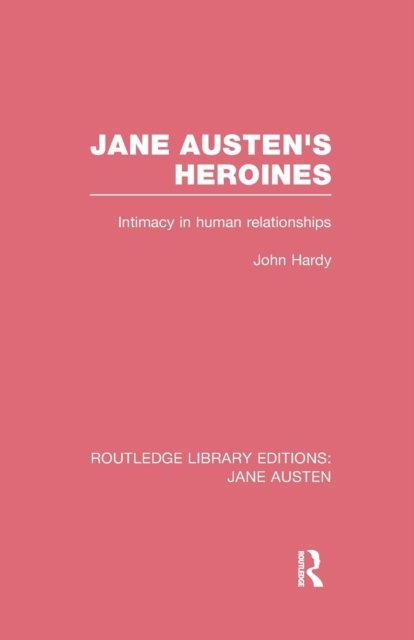 Jane Austen''s Heroines (RLE Jane Austen)