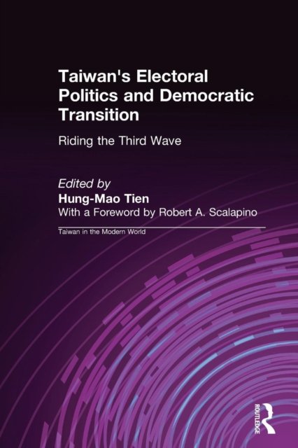 Taiwan's Electoral Politics and Democratic Transition: Riding the Third Wave