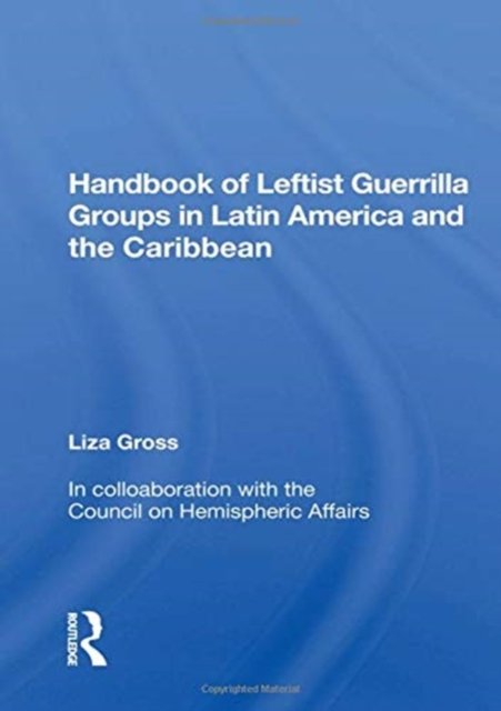 Handbook of Leftist Guerrilla Groups in Latin America and the Caribbean
