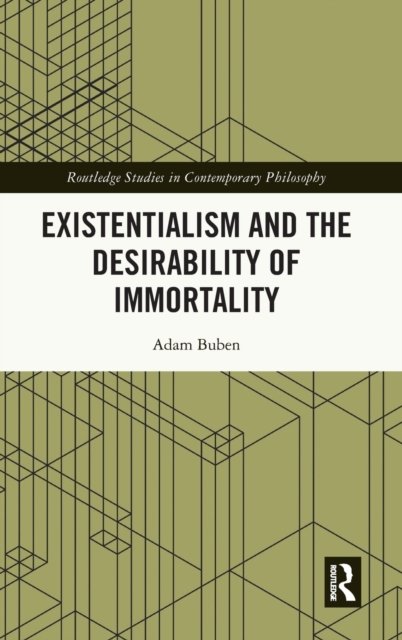 Existentialism and the Desirability of Immortality