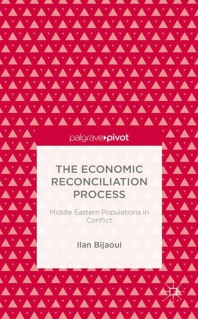 The Economic Reconciliation Process: Middle Eastern Populations in Conflict