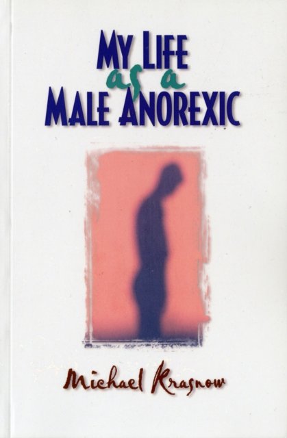 My Life as a Male Anorexic