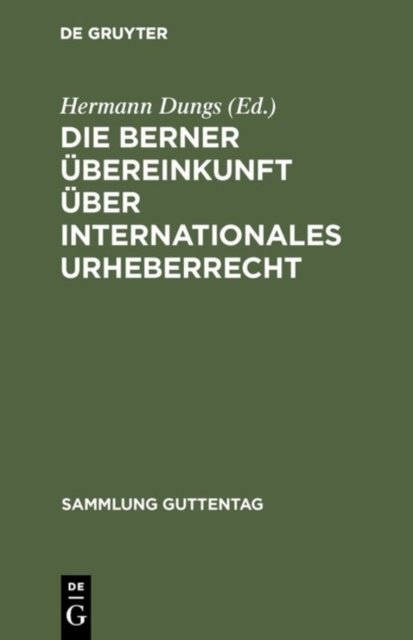 Die Berner Ubereinkunft uber internationales Urheberrecht