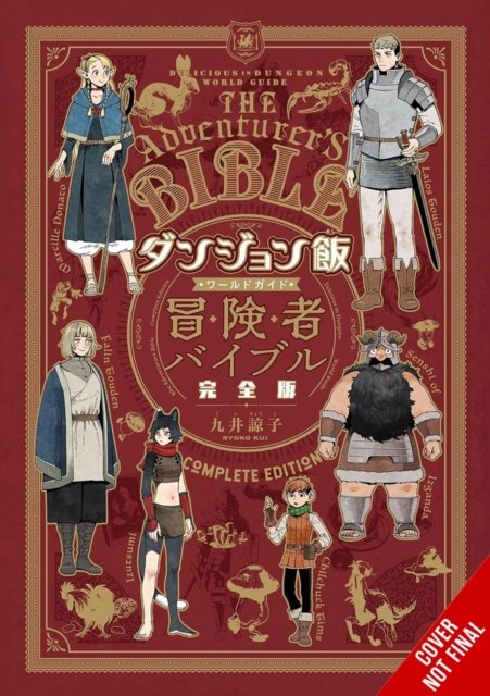 Delicious in Dungeon World Guide: The Adventurer''s Bible, Complete Edition