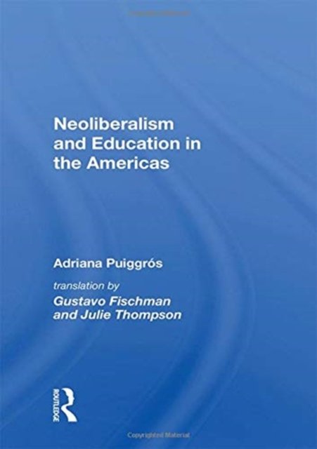 Neoliberalism And Education In The Americas
