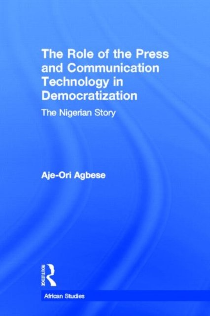 The Role of the Press and Communication Technology in Democratization