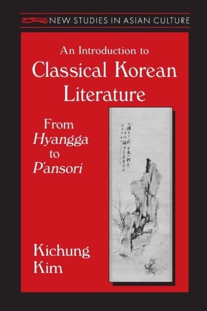 An Introduction to Classical Korean Literature: From Hyangga to P'ansori