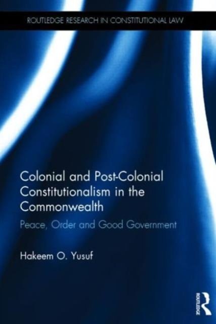 Colonial and Post-colonial Constitutionalism in the Commonwealth