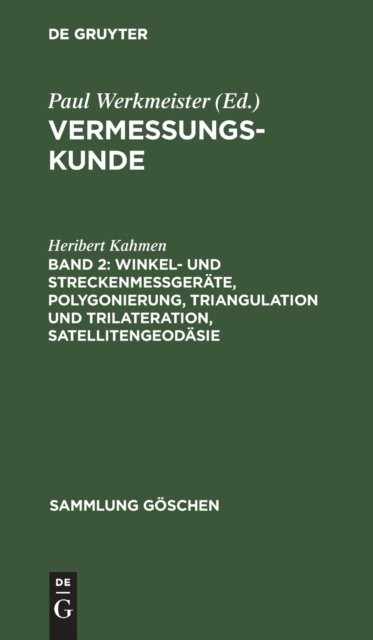 Winkel- und Streckenmeßgeräte, Polygonierung, Triangulation und Trilateration, Satellitengeodäsie