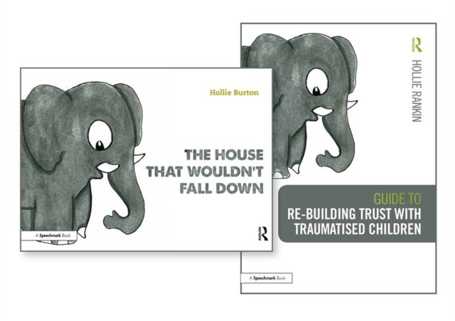 Re-building Trust with Traumatised Children & The House that Wouldn''t Fall Down