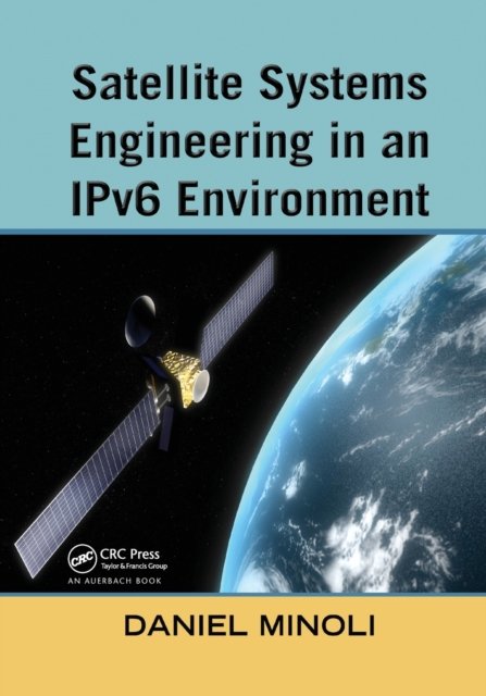 Satellite Systems Engineering in an Ipv6 Environment
