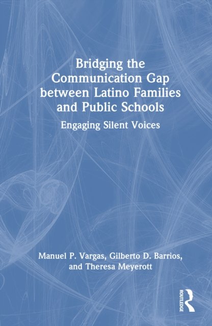 Bridging the Communication Gap between Latino Families and Public Schools