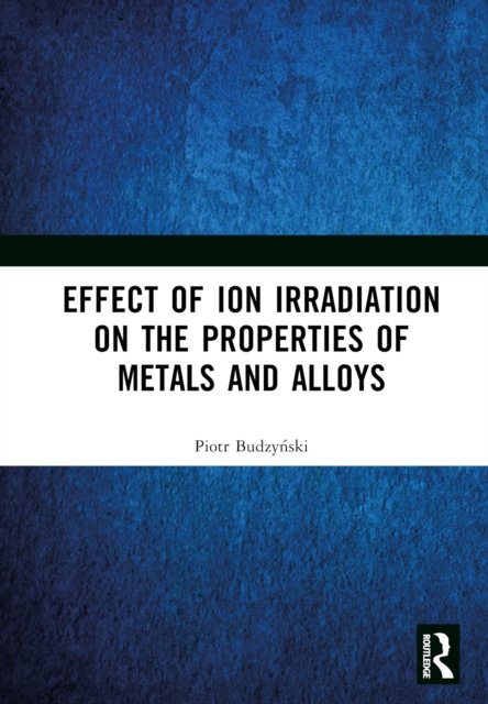 Effect of Ion Irradiation on the Properties of Metals and Alloys