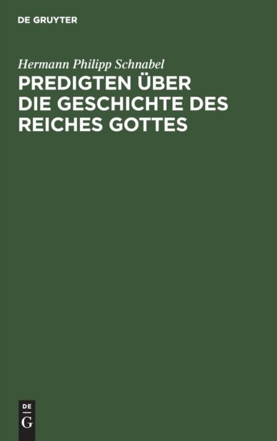 Predigten Uber Die Geschichte Des Reiches Gottes