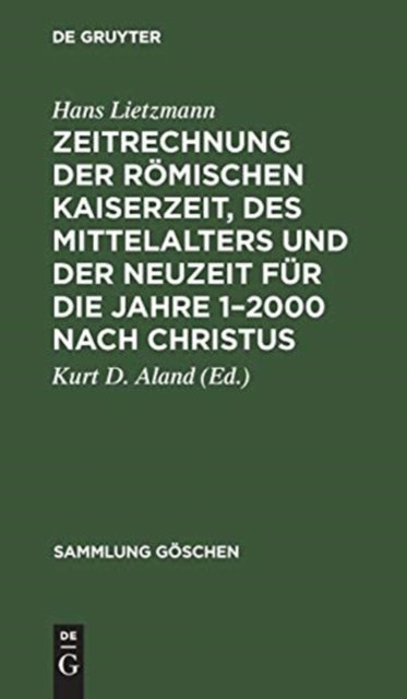 Zeitrechnung Der Romischen Kaiserzeit, Des Mittelalters Und Der Neuzeit Fur Die Jahre 1-2000 Nach Christus