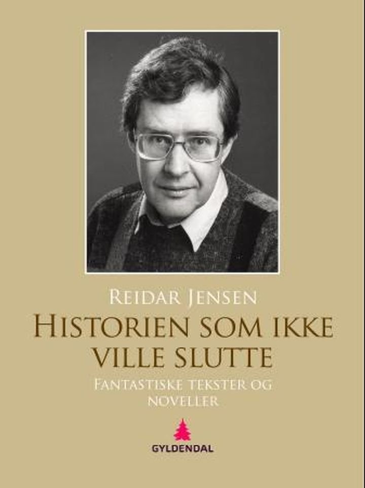 Historien som ikke ville slutte - fantastiske tekster og noveller