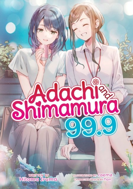 Adachi and Shimamura (Light Novel) Vol. 99.9